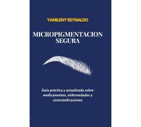 Micropigmentacion segura: Guía práctica y actualizada sobre medicamentos, enfermedades y contraindicaciones
