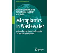 Microplastics in Wastewater: A Global Perspective on Implementing Sustainable Development (World Sustainability Series)