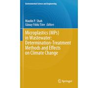 Microplastics (MPs) in Wastewater: Determination-Treatment Methods and Effects on Climate Change (Environmental Science and Engineering)