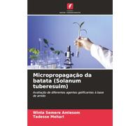 Micropropagação da batata (Solanum tuberesuim): Avaliação de diferentes agentes gelificantes à base de amido