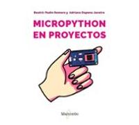 MicroPython en proyectos. Una introducción práctica a la programación de microcontroladores