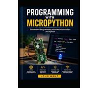 MicroPython for Beginners: Learn Microcontrollers by Building Practical IoT Projects Using ESP32 & Raspberry Pi Pico (Programming for Beginners)