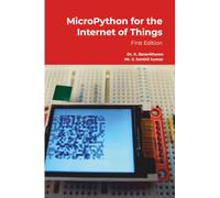 MicroPython for the Internet of Things: First Edition