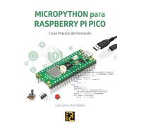 MICROPYTHON PARA RASPBERRY PI PICO CURSO PRACTICO FORMACION