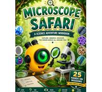 Microscope Safari: A Science Adventure Workbook: 25 Hands-On Microscope Missions for Curious Kids Ages 6-12 (Young Explorer Science Adventures)