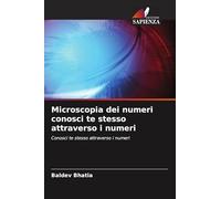 Microscopia dei numeri conosci te stesso attraverso i numeri