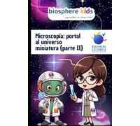 Microscopía: Portal al Universo en Miniatura: Parte II