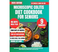 Microscopic Colitis Diet Cookbook For seniors 2025: Relief-Focused Recipes and Gentle Meal Plans for Older Adults Living with Chronic Digestive Issues ... Cookbook Series by Dr Theresa D Hinds Ms Rdn)