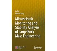 Microseismic Monitoring and Stability Analysis of Large Rock Mass Engineering