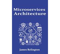 Microservices Architecture: Design, Deployment, and Management