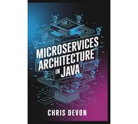 Microservices Architecture in Java (CODECORE ADVANCED SERIES)