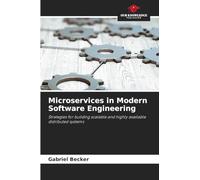 Microservices in Modern Software Engineering: Strategies for building scalable and highly available distributed systems