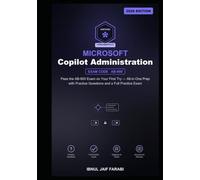 Microsoft 365 Copilot and Agent Administration Fundamentals Study Guide 2026: Pass the AB-900 Exam on Your First Try - All-in-One Prep with Practice ... Exam (Microsoft Certification Study Guides)