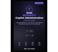 Microsoft 365 Copilot and Agent Administration Fundamentals Study Guide 2026: Pass the AB-900 Exam on Your First Try - All-in-One Prep with Practice ... Exam (Microsoft Certification Study Guides)