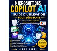 Microsoft 365 Copilote IA Guide de l'utilisateur pour débutants