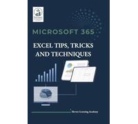 MICROSOFT 365 EXCEL TIPS, TRICKS AND TECHNIQUES