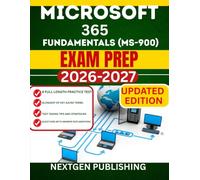 MICROSOFT 365 FUNDAMENTALS (MS -900) EXAM PREP: Step-by-Step Preparation Guide with Realistic Practice Questions and Answers