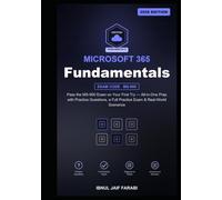 Microsoft 365 Fundamentals Study Guide 2026: Pass the MS-900 Exam on Your First Try - All-in-One Prep with Practice Questions, a Full Practice Exam & ... Scenarios (IT Certification Study Guides)