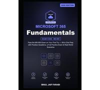 Microsoft 365 Fundamentals Study Guide 2026: Pass the MS-900 Exam on Your First Try - All-in-One Prep with Practice Questions, a Full Practice Exam & ... Scenarios (IT Certification Study Guides)
