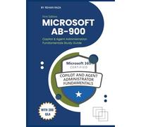 Microsoft AB-900: Copilot & Agent Administration Fundamentals Study Guide (Microsoft Fundamental Exam Series)