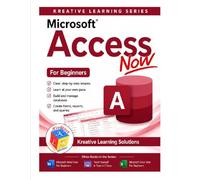 Microsoft Access Now for Beginners (Kreative Learning Solushons)