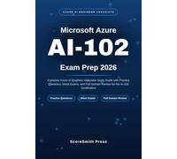 Microsoft Azure AI-102 Exam Prep 2026: Complete Azure AI Engineer Associate Study Guide with Practice Questions, Mock Exams, and Full Domain Review ... Name: Microsoft Certification Exam Prep)