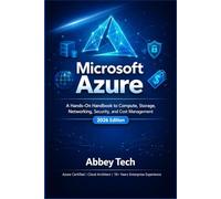 Microsoft Azure for Beginners: A Hands-On Handbook to Compute, Storage, Networking, Security, and Cost Management (2026 Edition)