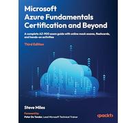 Microsoft Azure Fundamentals Certification and Beyond - Third Edition: A complete AZ-900 exam guide with online mock exams, flashcards, and hands-on activities