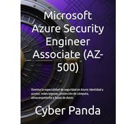 Microsoft Azure Security Engineer Associate (AZ-500): Domina la especialidad de seguridad en Azure: identidad y acceso, redes seguras, protección de ... y bases de datos (Ruta Certificada)