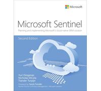Microsoft Azure Sentinel: Planning and implementing Microsoft's cloud-native SIEM solution (IT Best Practices - Microsoft Press)