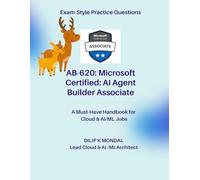 Microsoft Certified: AI Agent Builder Associate (AB-620): Pass-Ready Practice Tests (Data Science, ML, GenAI & Agentic AI)