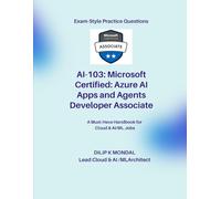 Microsoft Certified: Azure AI Apps and Agents Developer Associate(AI-103): Pass-Ready Practice Tests (Data Science, ML, GenAI & Agentic AI)