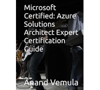 Microsoft Certified: Azure Solutions Architect Expert Certification Guide