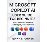 Microsoft Copilot AI User Guide for Beginners: How to Boost Efficiency and Simplify Your Workflow