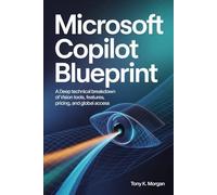 Microsoft Copilot Blueprint: A Deep Technical Breakdown of Vision Tools, Features, Pricing, and Global Access (AI and robotics update)