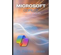 Microsoft Copilot: The Microsoft 365 Companion Series
