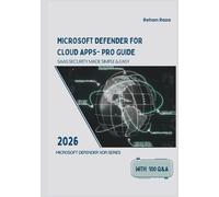 MICROSOFT DEFENDER FOR CLOUD APPS- PRO GUIDE: SAAS SECURITY MADE SIMPLE & EASY (Defender XDR Series)