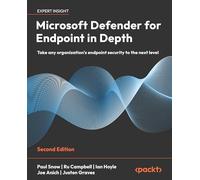 Microsoft Defender for Endpoint in Depth: Take any organization's endpoint security to the next level