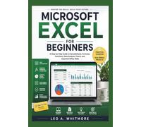 Microsoft Excel for Beginners: A Step-by-Step Guide to Spreadsheets, Formulas, Functions, Data Analysis, Charts, and Essential Office Skills