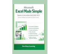 Microsoft Excel Made Simple: Beginner to Intermediate Guide (2026-2027): Exercises, Workbooks, and Examples for Practical Learning