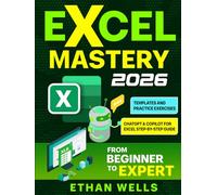 Microsoft Excel Mastery: From Beginners to Experts - The Complete Guide to Formulas, Functions, and Real-World Applications (Business Productivity Blueprint)