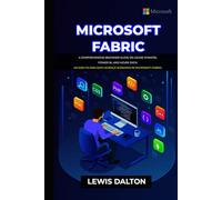 MICROSOFT FABRIC: A Comprehensive Beginner Guide on Azure Synapse, Power BI, and Azure Data: An end-to-end data science scenario in Microsoft fabric