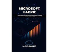 MICROSOFT FABRIC: Transforming Data into Insights with OneLake, Power BI, and Real-Time Analytics