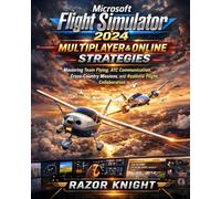 Microsoft Flight Simulator 2024 Multiplayer & Online Strategies: Mastering Team Flying, ATC Communication, Cross-Country Missions, and Realistic Flight Collaboration