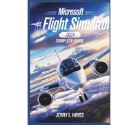 Microsoft Flight Simulator 2024 PS5 Complete Guide: Beginner-to-Pro Handbook for Aircraft Mastery, Weather, Navigation, and Career Progression