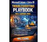 Microsoft Intune + Entra ID Troubleshooting Playbook: Battle-Tested Fixes for Enrollment, Autopilot, Compliance, Conditional Access, and App Deployments