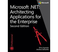 Microsoft .NET - Architecting Applications for the Enterprise (Developer Reference)