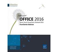 Microsoft Office 2016. Word, Excel, Powerpoint, Outlook 2016. Funciones Básicas