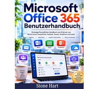 Microsoft Office 365 Benutzerhandbuch: Einsteigerfreundliches Handbuch zum Erlernen von Word, Excel, PowerPoint, Outlook, Teams, OneDrive und mehr