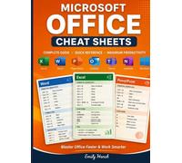 Microsoft Office Cheat Sheets: Quick Reference Guide with Essential Shortcuts, Tips & Tools for Excel, Word, PowerPoint, Outlook, Teams & More